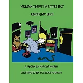 Mommy, There’s a Little Boy Under My Bed!