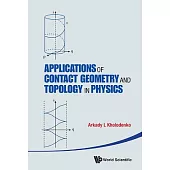 Applications of Contact Geometry and Topology in Physics