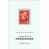 A Short Life of Kierkegaard