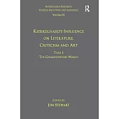 Volume 12, Tome I: Kierkegaard’s Influence on Literature, Criticism and Art: The Germanophone World