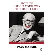 How to Laugh Your Way Through Life: A Psychoanalyst’s Advice