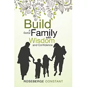 Build a Better Family With Wisdom and Confidence