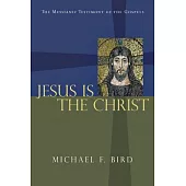 Jesus Is the Christ: The Messianic Testimony of the Gospels