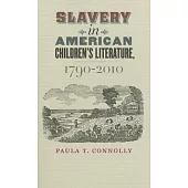 Slavery in America Children’s Literature, 1790-2010
