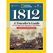 1812: A Traveler’s Guide to the War That Defined a Continent