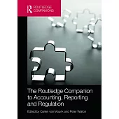 The Routledge Companion to Accounting, Reporting and Regulation