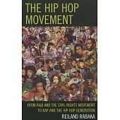 The Hip Hop Movement: From R&B and the Civil Rights Movement to Rap and the Hip Hop Generation