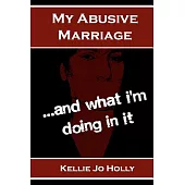 My Abusive Marriage...and What I’m Doing in It