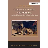 Canines in Cervantes and Velázquez: An Animal Studies Reading of Early Modern Spain