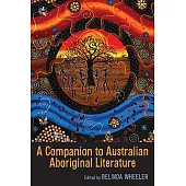 A Companion to Australian Aboriginal Literature