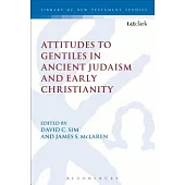 Attitudes to Gentiles in Ancient Judaism and Early Christianity