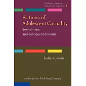 Fictions of Adolescent Carnality: Sexy Sinners and Delinquent Deviants