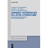 Generic Interfaces in Latin Literature: Encounters, Interactions and Transformations