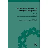 The Selected Works of Margaret Oliphant, Part III: Novellas and Shorter Fiction, Essays on Life-Writing and History, Essays on European Literature and