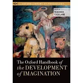The Oxford Handbook of the Development of Imagination