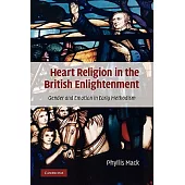 Heart Religion in the British Enlightenment: Gender and Emotion in Early Methodism