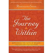 The Journey Within: Exploring the Path of Bhakti: A Contemporary Guide to Yoga’s Ancient Wisdom