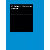 Children’s Literature Review: Excerpts from Reviews, Criticism, and Commentary on Books for Children and Young People