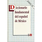 Diccionario fundamental del espanol de Mexico / Fundamental Dictionary of the Spanish of Mexico