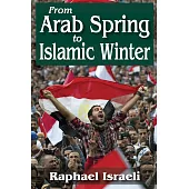 From Arab Spring to Islamic Winter