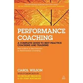 Performance Coaching: A Complete Guide to Best Practice Coaching and Training