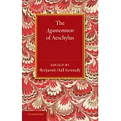 The Agamemnon of Aeschylus: With a Metrical Translation and Notes Critical and Illustrative
