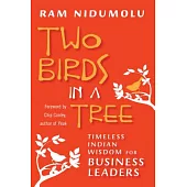 Two Birds in a Tree: Timeless Indian Wisdom for Business Leaders