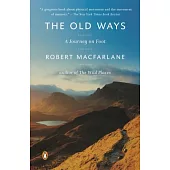 The Old Ways: A Journey on Foot