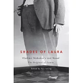 Shades of Laura: Vladimir Nabokov’s Last Novel the Original of Laura
