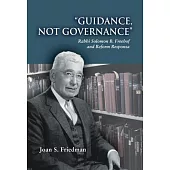 Guidance, Not Governance: Rabbi Solomon B. Freehof and Reform Responsa