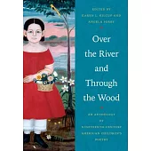 Over the River and Through the Wood: An Anthology of Nineteenth-Century American Children’s Poetry