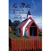 Ka Mate: Travels in New Zealand