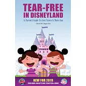 Tear-Free in Disneyland: A Parent’s Guide to Less Stress and More Fun for the Whole Family