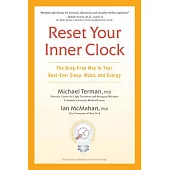 Reset Your Inner Clock: The Drug-Free Way to Your Best-Ever Sleep, Mood, and Energy