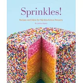 Sprinkles!: Recipes and Ideas for Rainbowlicious Desserts