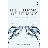 The Dilemmas of Intimacy: Conceptualization, Assessment, and Treatment