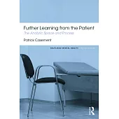 Further Learning from the Patient: The Analytic Space and Process