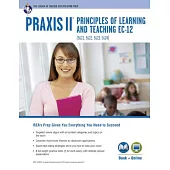Praxis II: Principles of Learning and Teaching (Plt) : Ec, K-6, 5-9, and 7-12