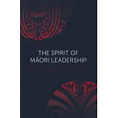 The Spirit of Maori Leadership