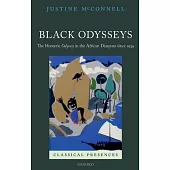 Black Odysseys: The Homeric Odyssey in the African Diaspora Since 1939
