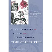 Ethnographies of Youth and Temporality: Time Objectified