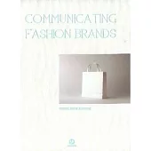 Communicating Fashion Brands: Garment / Beauty / Accessory