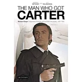 The Man Who Got Carter: Michael Klinger, Independent Production and the British Film Industry, 1960-1980