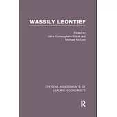 Wassily Leontief: Critical Assessments of Contemporary Economists