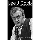 Lee J. Cobb: Characters of an Actor