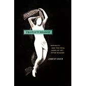 Tristan’s Shadow: Sexuality and the Total Work of Art After Wagner