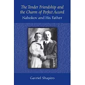 The Tender Friendship and the Charm of Perfect Accord: Nabokov and His Father