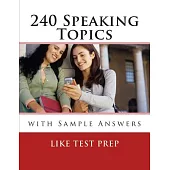240 Speaking Topics: With Sample Answers