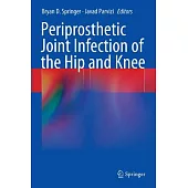 Periprosthetic Joint Infection of the Hip and Knee