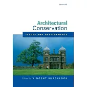 Architectural Conservation: Issues and Developments: A Special Issue of the Journal of Architectural Conservation